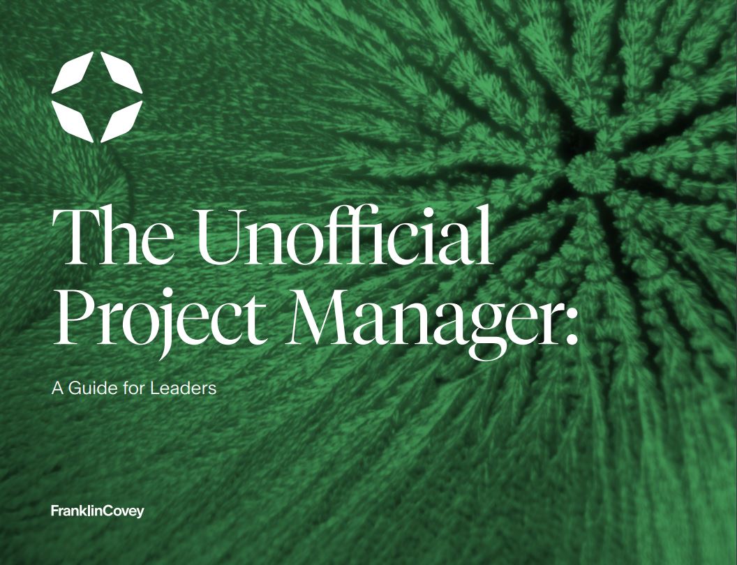 The Unofficial Project Manager A Guide For Leaders FranklinCovey